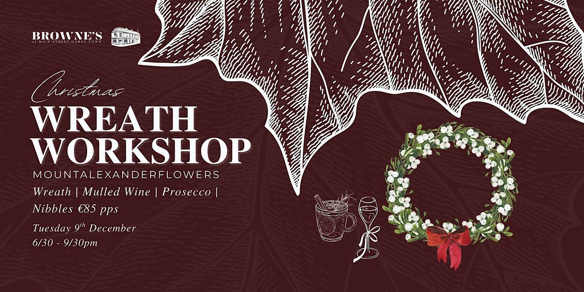 CHRISTMAS WREATH WORKSHOP