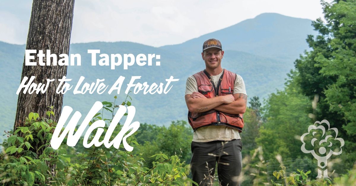 Ethan Tapper: How to Love a Forest WALK