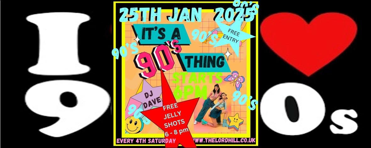 IT'S A 90'S THING  every 4th Saturday from January 2025