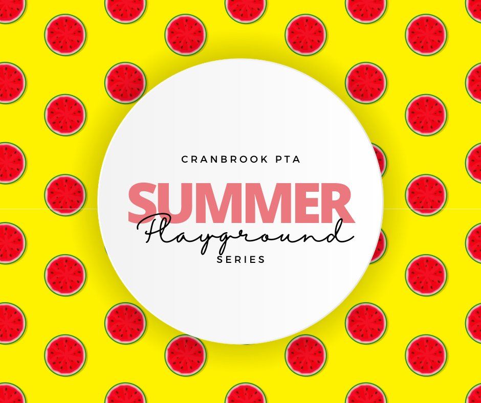 Cranbrook PTA Summer Playground Series