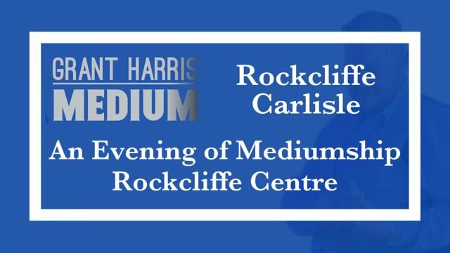 Rockcliffe Centre, Carlisle - Evening of Mediumship 