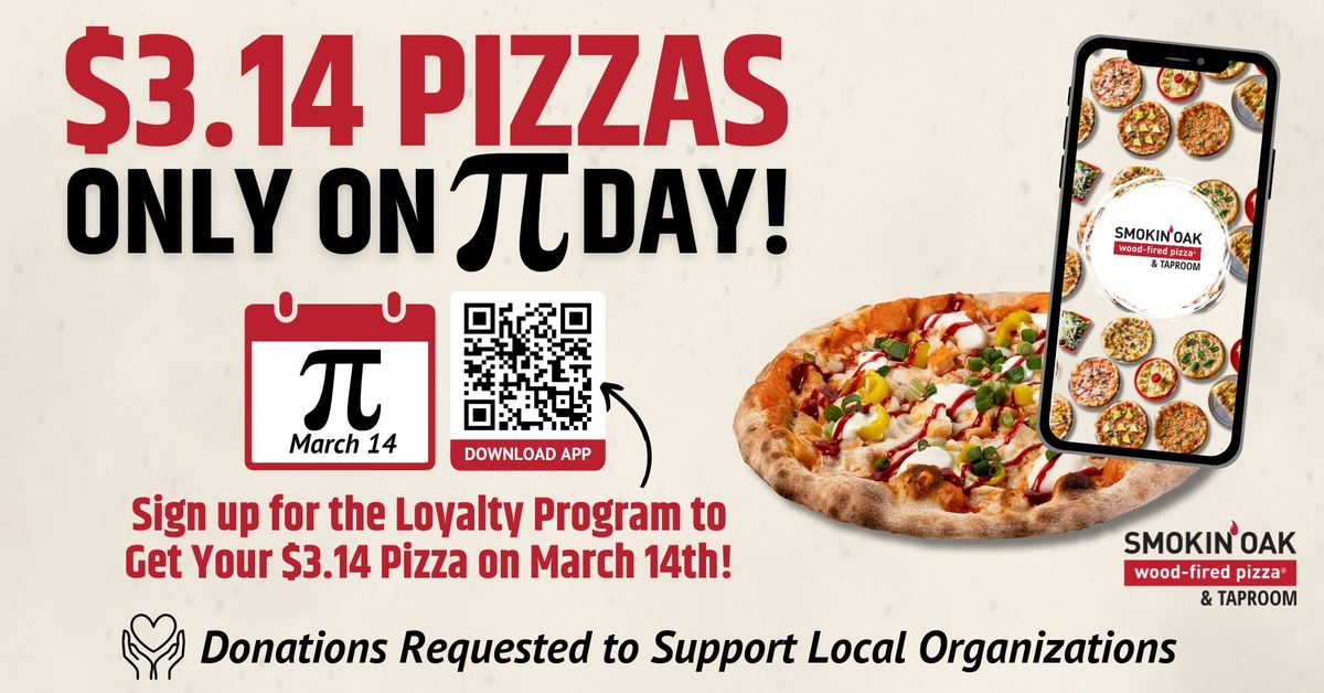 \ud83d\udce2\ud83d\udd25 Celebrate Pi Day at Smokin\u2019 Oak Pizza with $3.14 Pizzas! \ud83c\udf55\ud83c\udf89