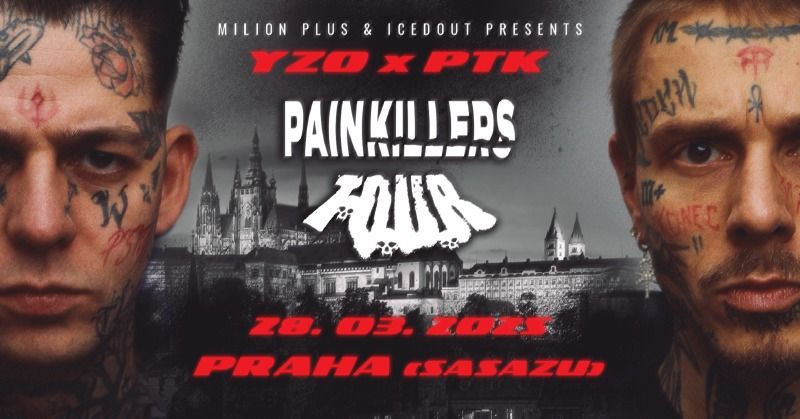 YZO x PTK - PAINKILLERS TOUR \/ PRAHA (VYPROD\u00c1NO)