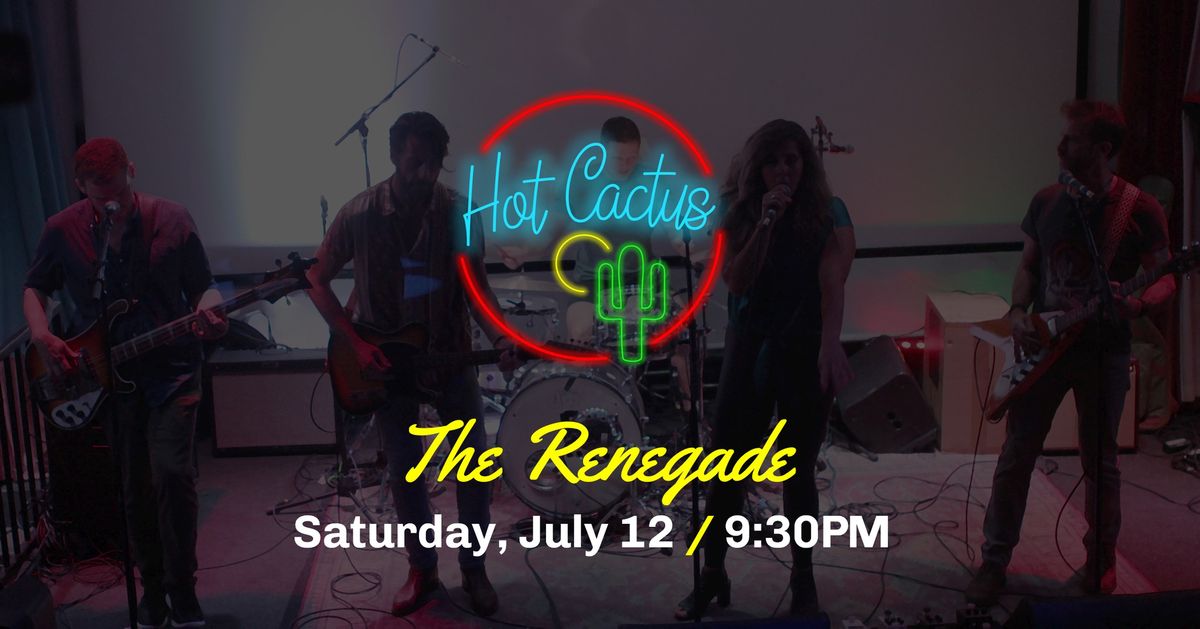 Hot Cactus at The Renegade