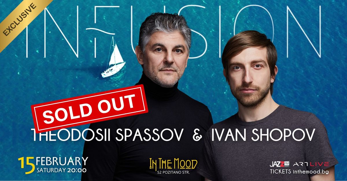 SOLD OUT! Theodosii Spassov & Ivan Shopov present "INFUSION"