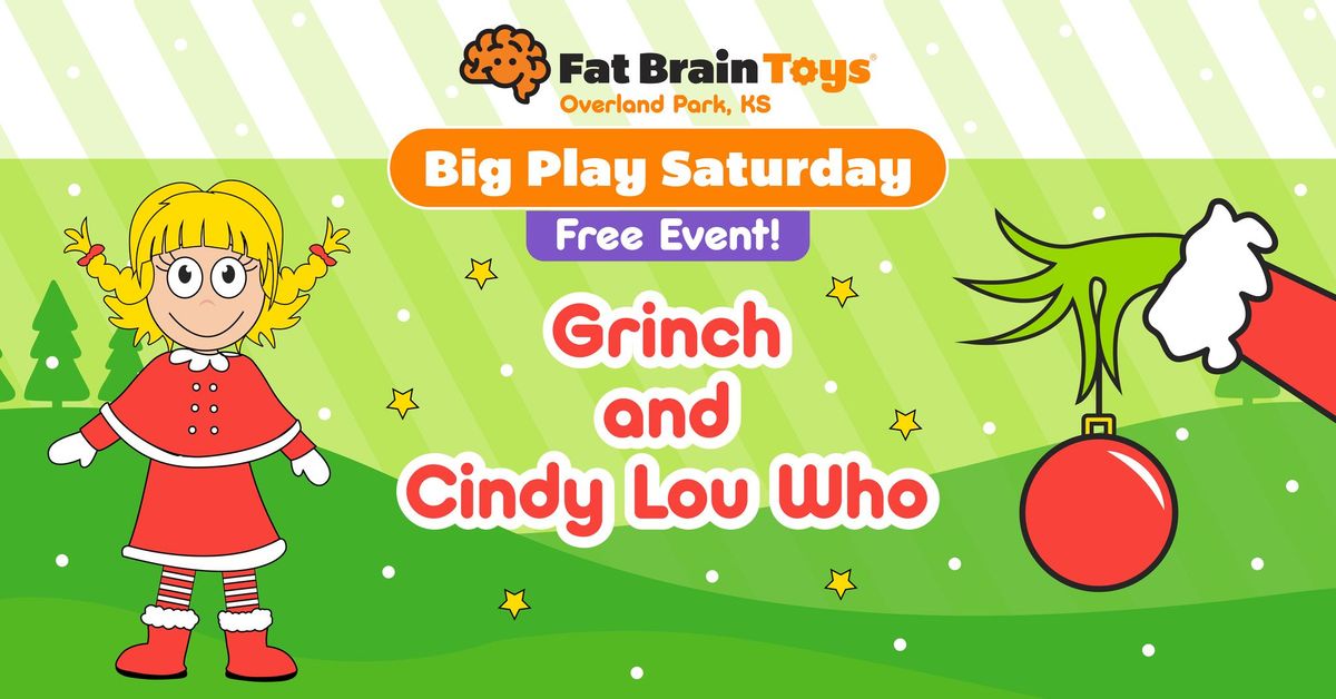 Big Play Saturday: The Grinch and Cindy Lou Who!