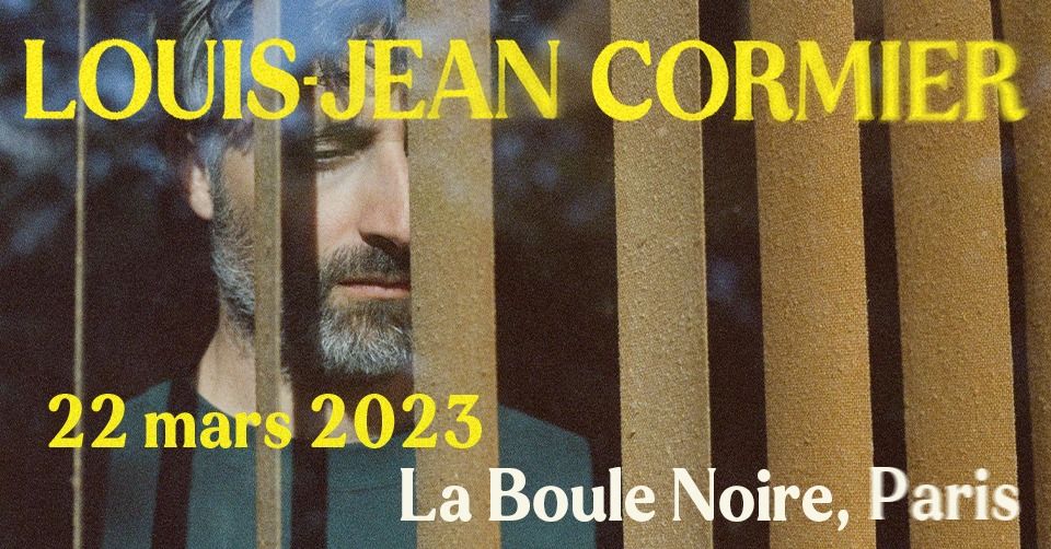 LOUIS-JEAN CORMIER \u2022 Paris, La Boule Noire \u2022 22 mars 2023