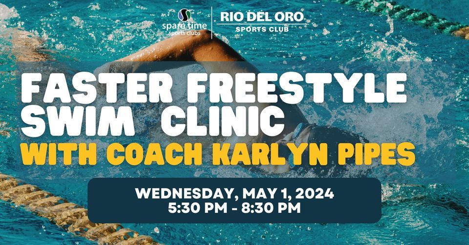 Faster Freestyle Swim Clinic with Coach Karlyn Pipes