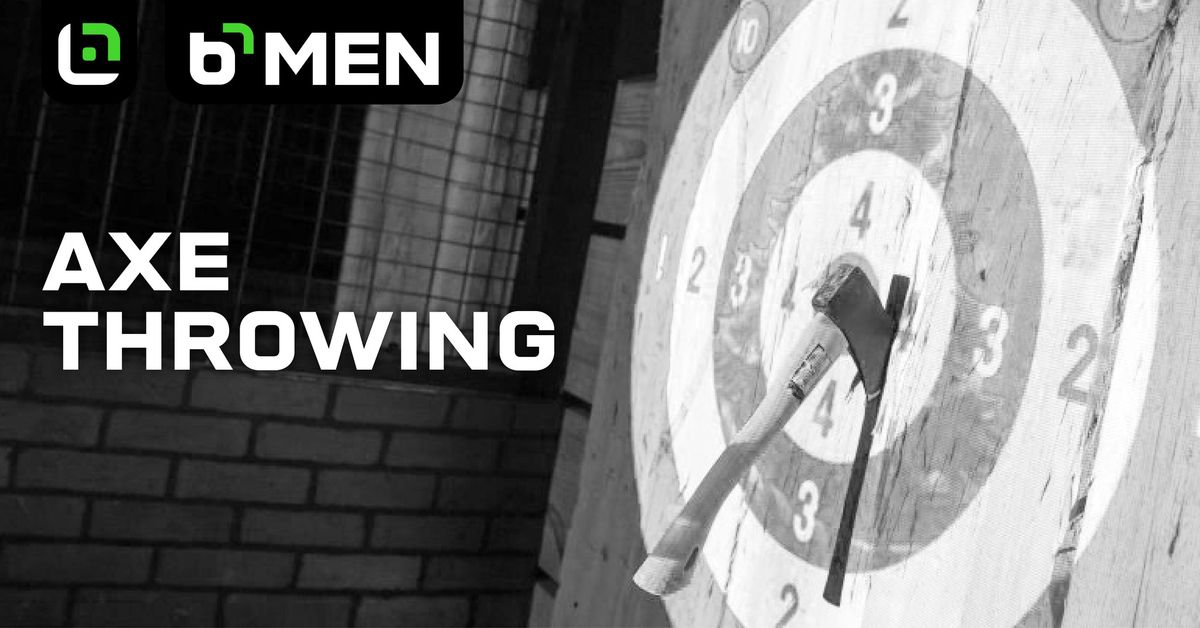 Axe Throwing \u2022 B^MEN