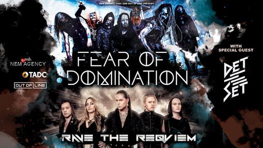 Fear of Domination, Rave The Reqviem + special guest: Detset, la 12.3.2022 Helsinki