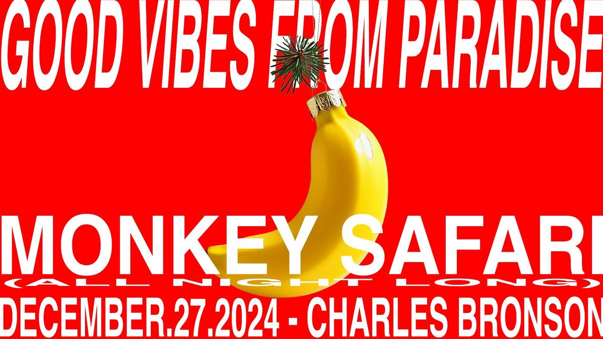 Monkey Safari (All Night Long) @ Charles Bronson