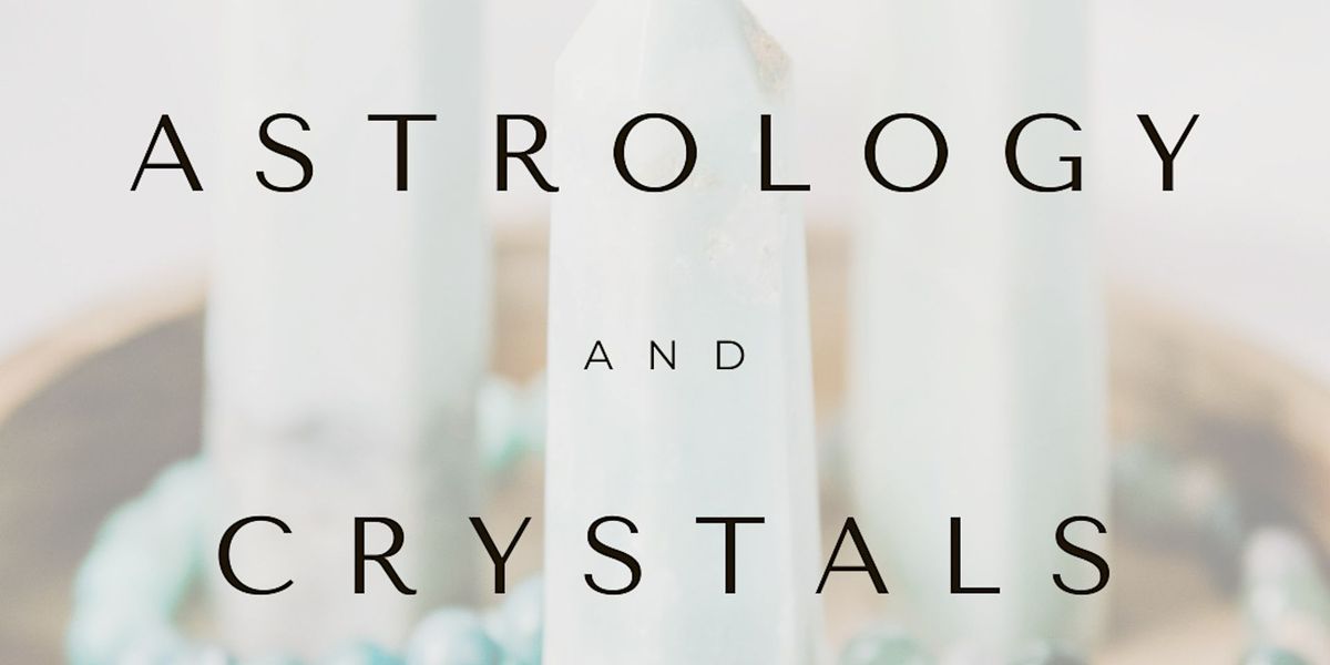 May 23rd: Astrology & Crystals Class