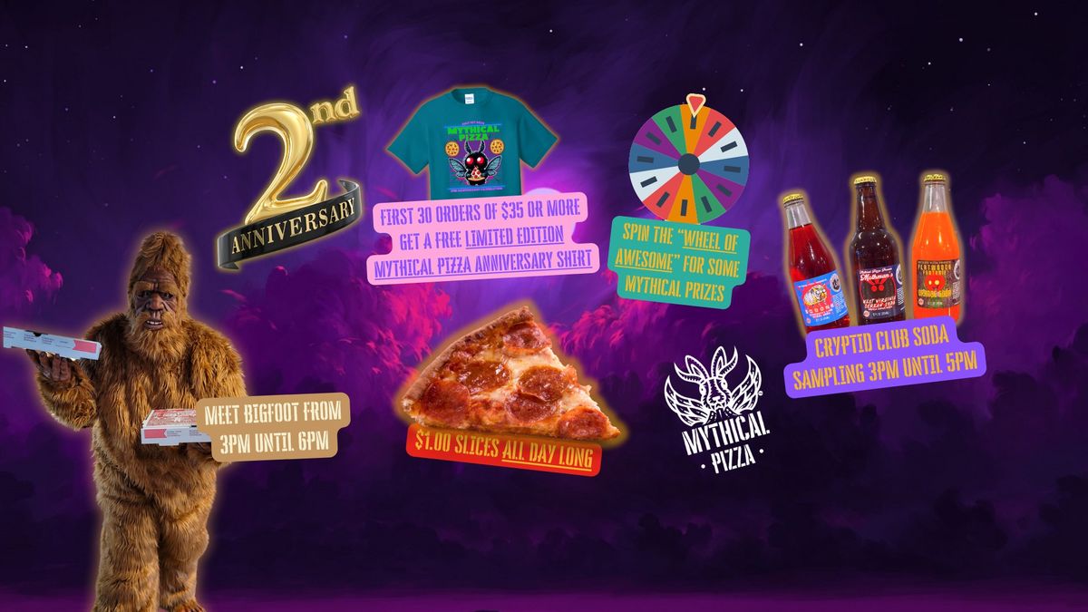 Mythical Pizza 2nd Anniversary Spectacular!
