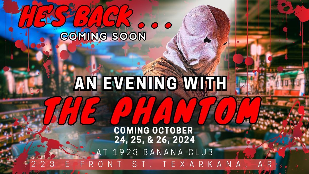 1923 Banana Presents "An Evening With The Phantom"