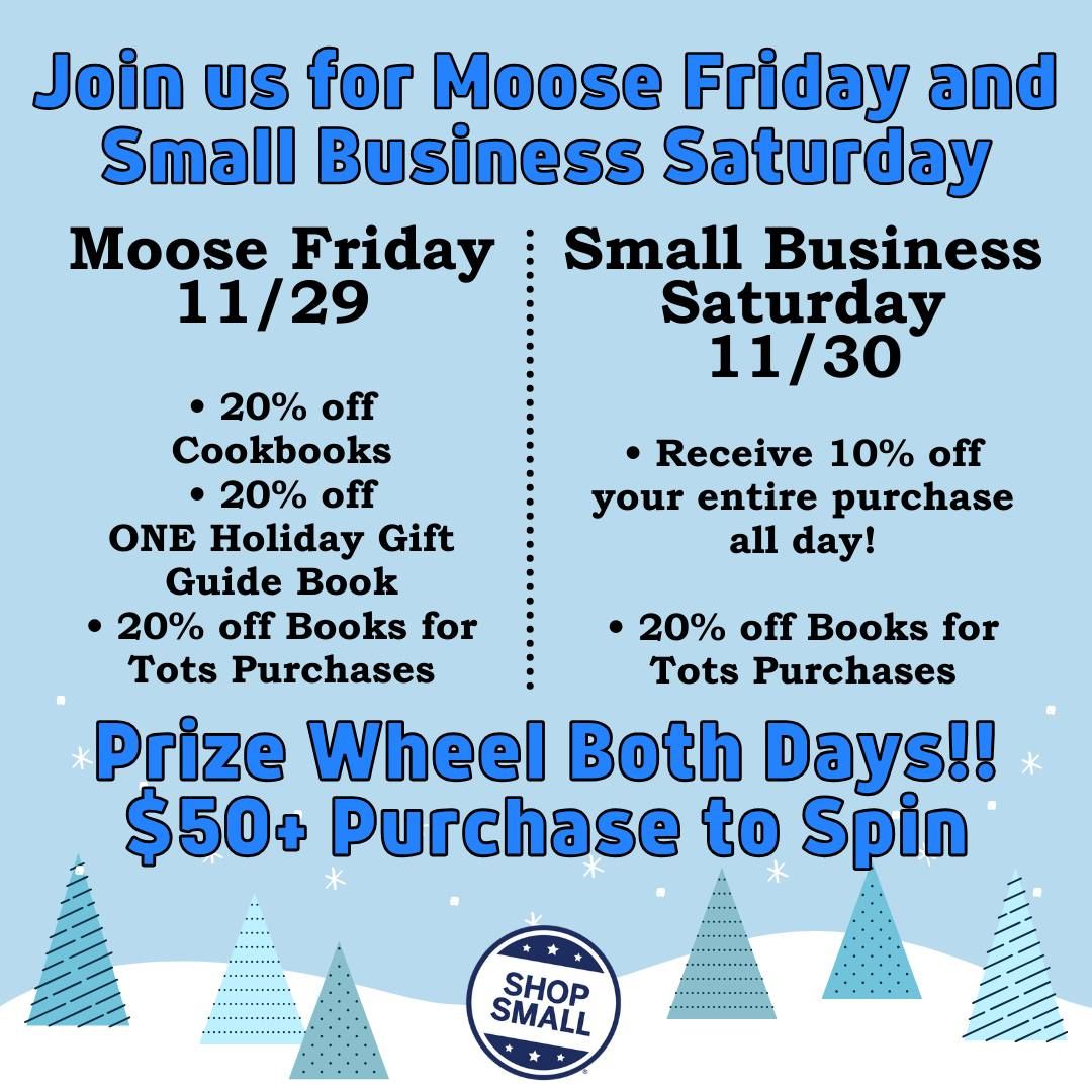 Moose Friday & Small Business Saturday