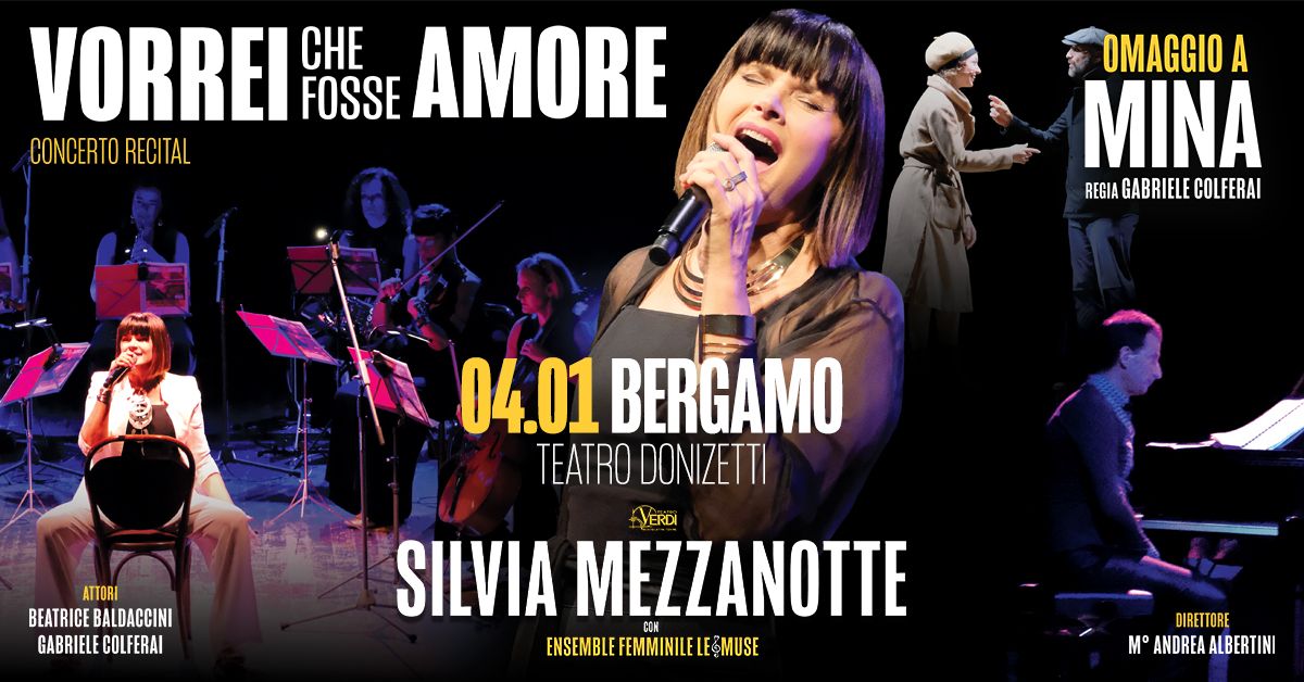 BERGAMO (BG) VORREI CHE FOSSE AMORE Omaggio a Mina con Silvia Mezzanotte 