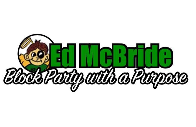 7th Annual Ed McBride Block Party with a purpose.