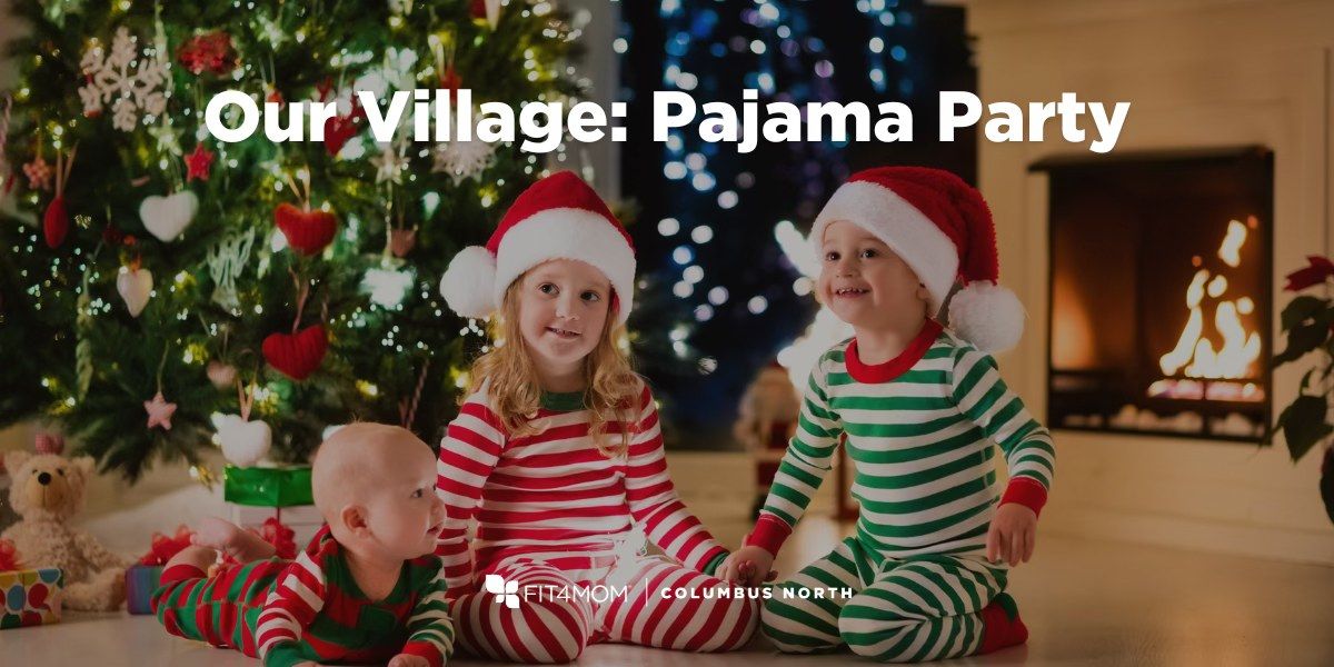 Our Village: Pajama Party