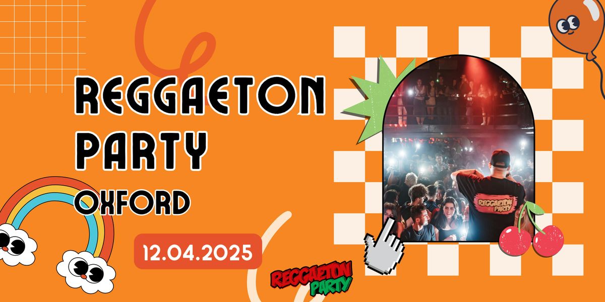 Reggaeton Party (Oxford) April 2025