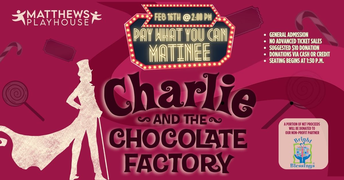  Pay What You Can Performance of "Charlie and the Chocolate Factory"