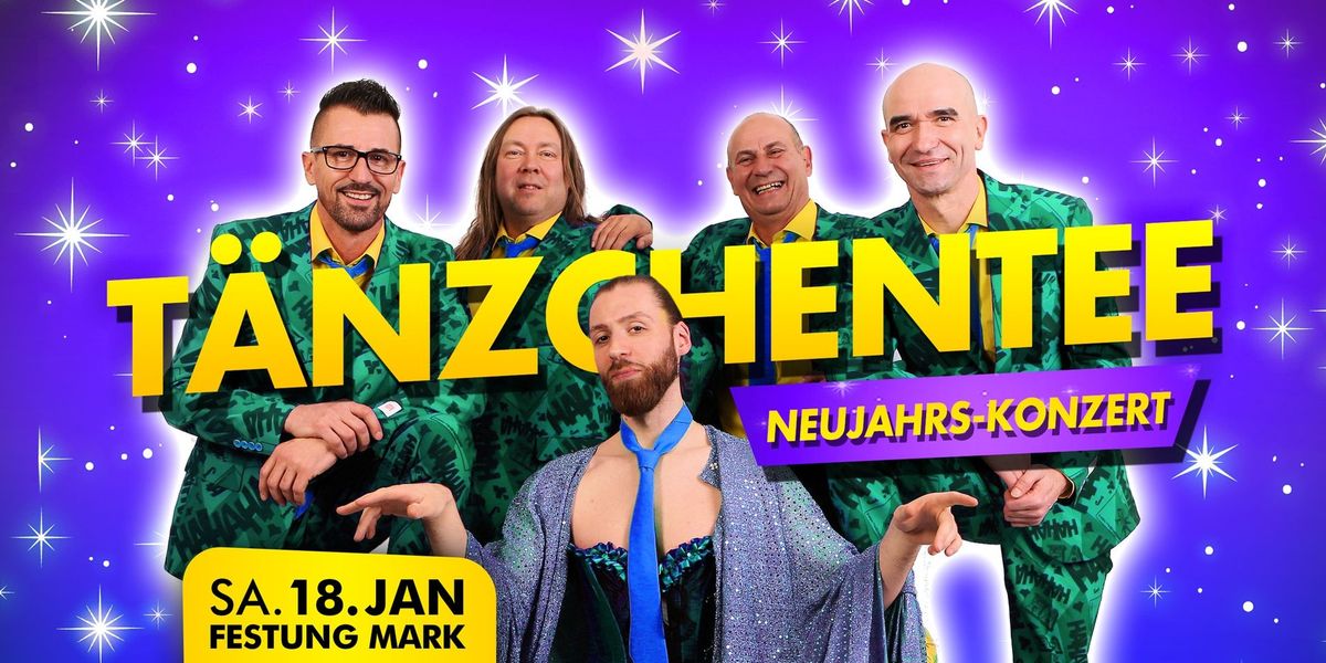 T\u00c4NZCHENTEE LIVE \u2728 Das Neujahrs-Konzert 2025 \u2728 FESTUNG MARK