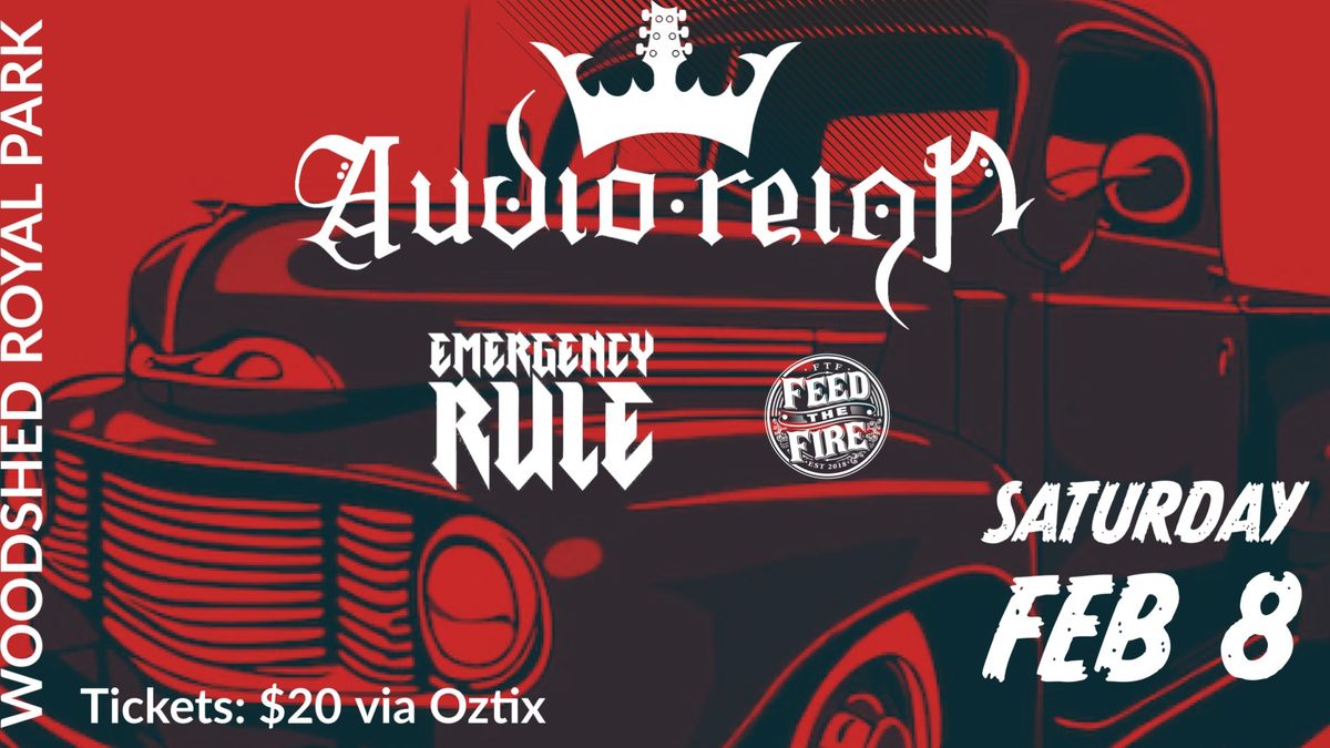 AUDIO REIGN + EMERGENCY RULE \/ FEED THE FIRE