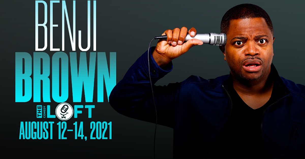 The Comedy Loft presents Benji Brown (MTV, Rickey Smiley Show)
