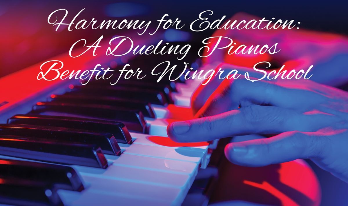 Harmony for Education: A Dueling Pianos Benefit for Wingra School