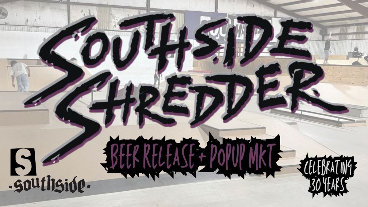 Southside Shredder Beer Release + MKT