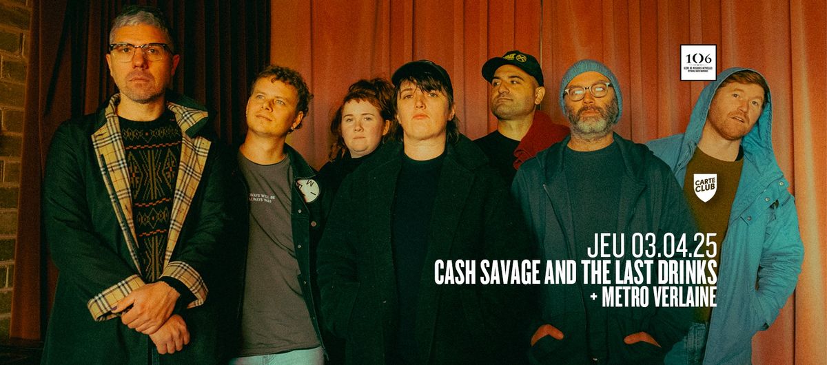 Cash Savage and The Last Drinks + Metro Verlaine