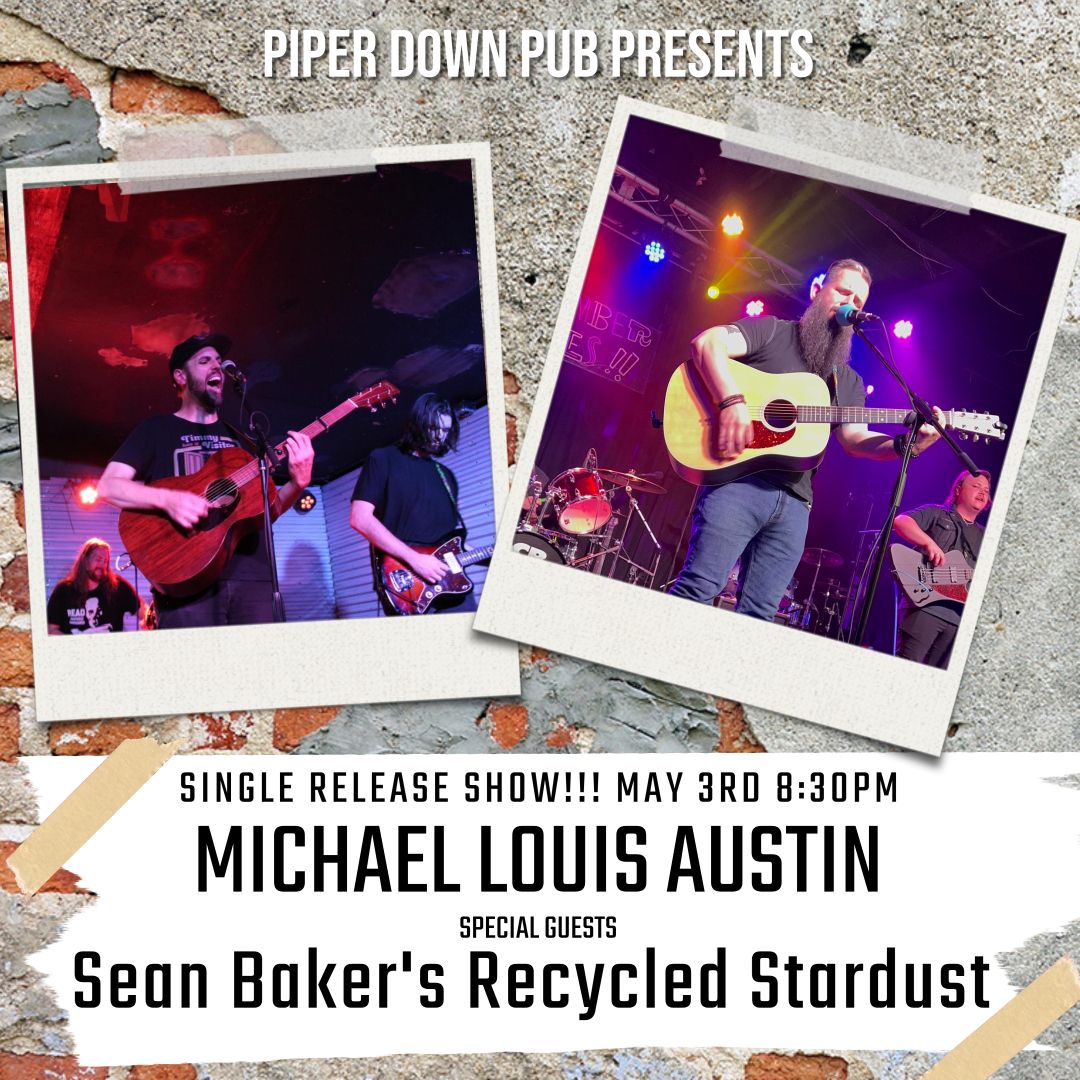 Michael Louis Austin with Sean Baker's Recycled Stardust Live at Piper Down