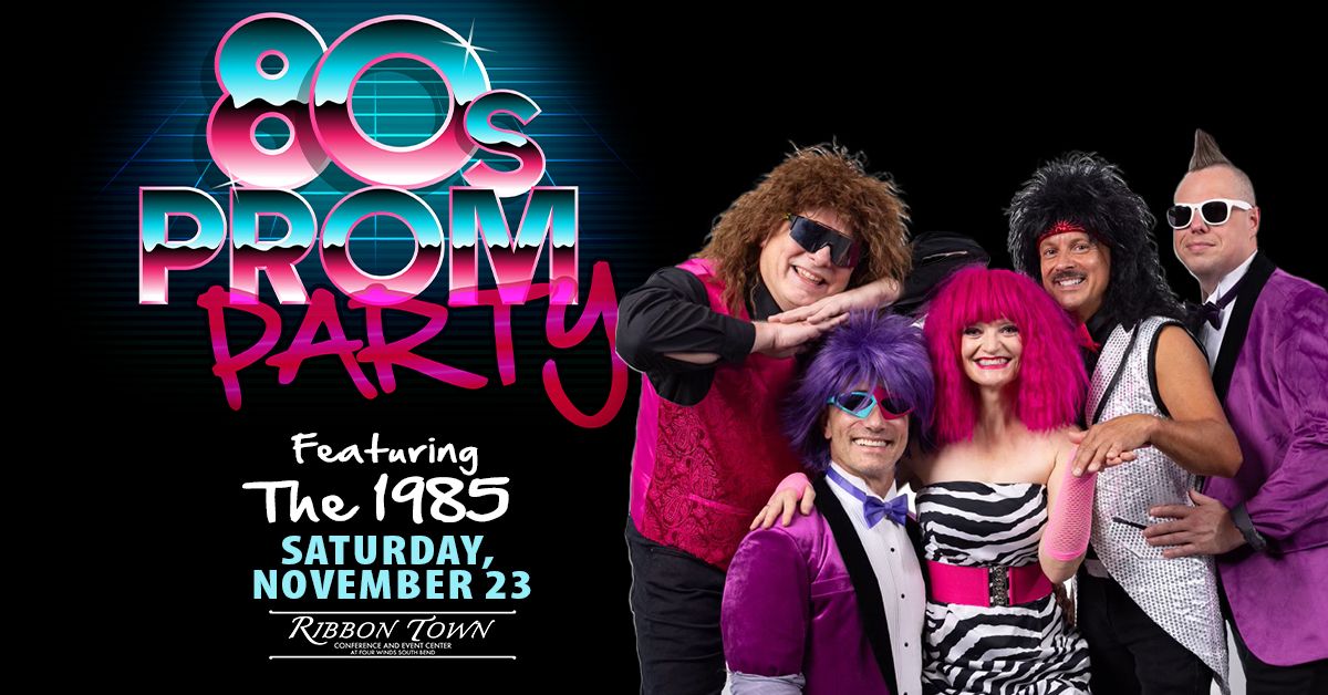 80's Prom Party ft. The 1985