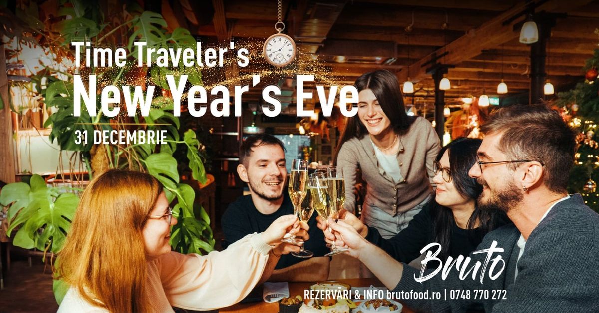 Revelion la Bruto - Time Traveler's NYE