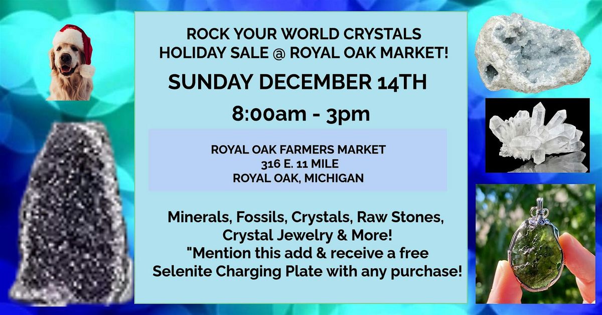 Holiday Crystal  Sale @ the Royal Oak Farmers Market