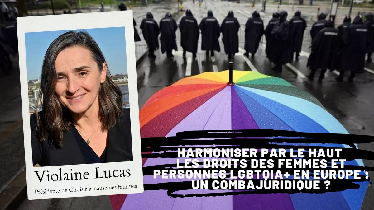 Harmoniser par le haut les droits des femmes et personnes LGBTQIA+ en Europe : un combat juridique ?