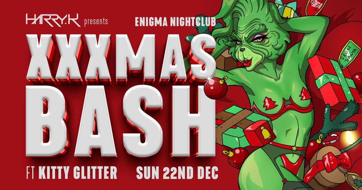 XXXMAS BASH Ft Kitty Glitter at Enigma Nightclub