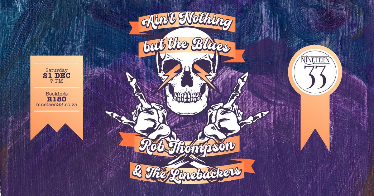 Ain't Nothing but the Blues - Rob Thompson & The Linebackers