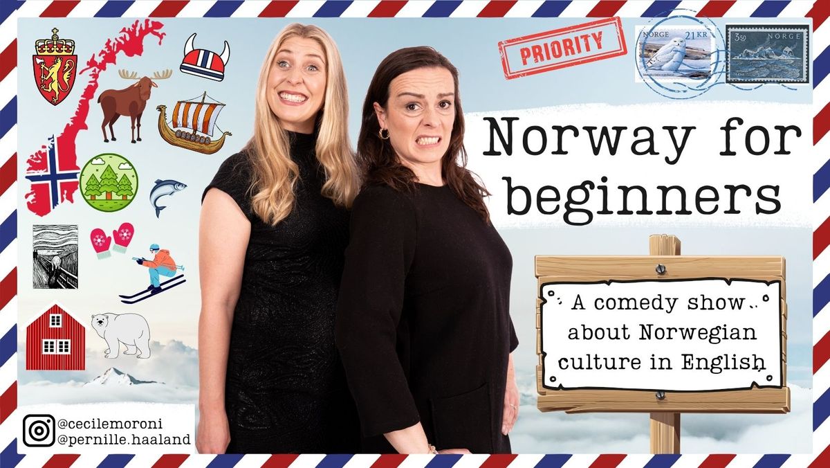 English Comedy Show \/\/ Norway for Beginners with C\u00e9cile Moroni and Pernille Haaland