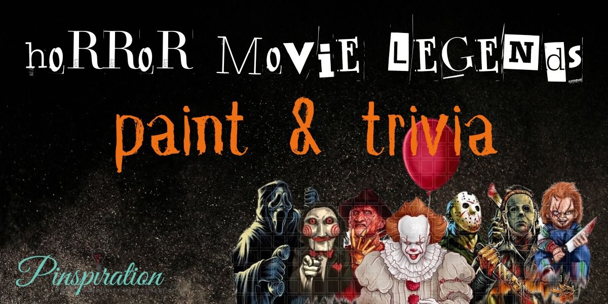 Horror Movie Legends Paint & Trivia