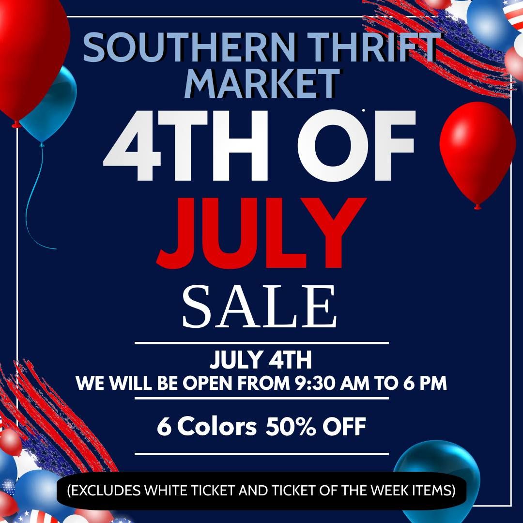 SOUTHERN THRIFT MARKET 4TH OF JULY SALE