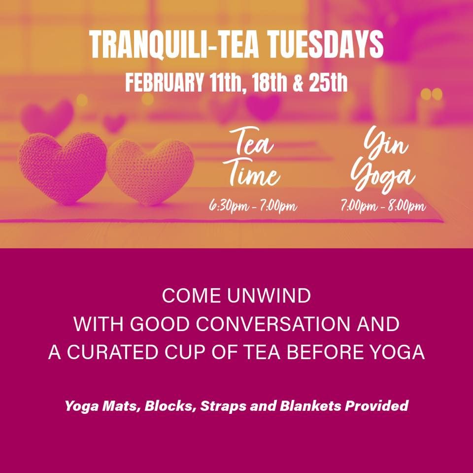 February Tranquili-Tea Tuesdays