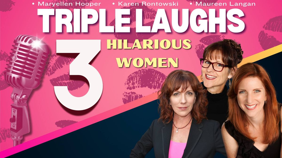 Triple laughs: 3 Hilarious Women on Stage