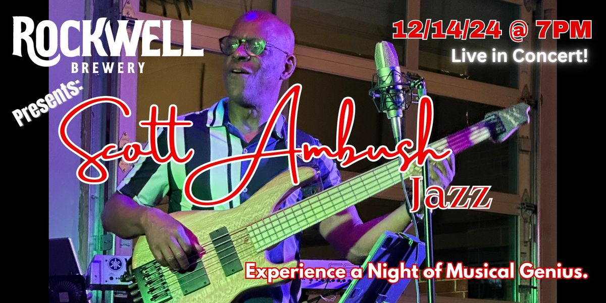 SCOTT AMBUSH Jazz LIVE in Concert @ Rockwell Brewery Riverside