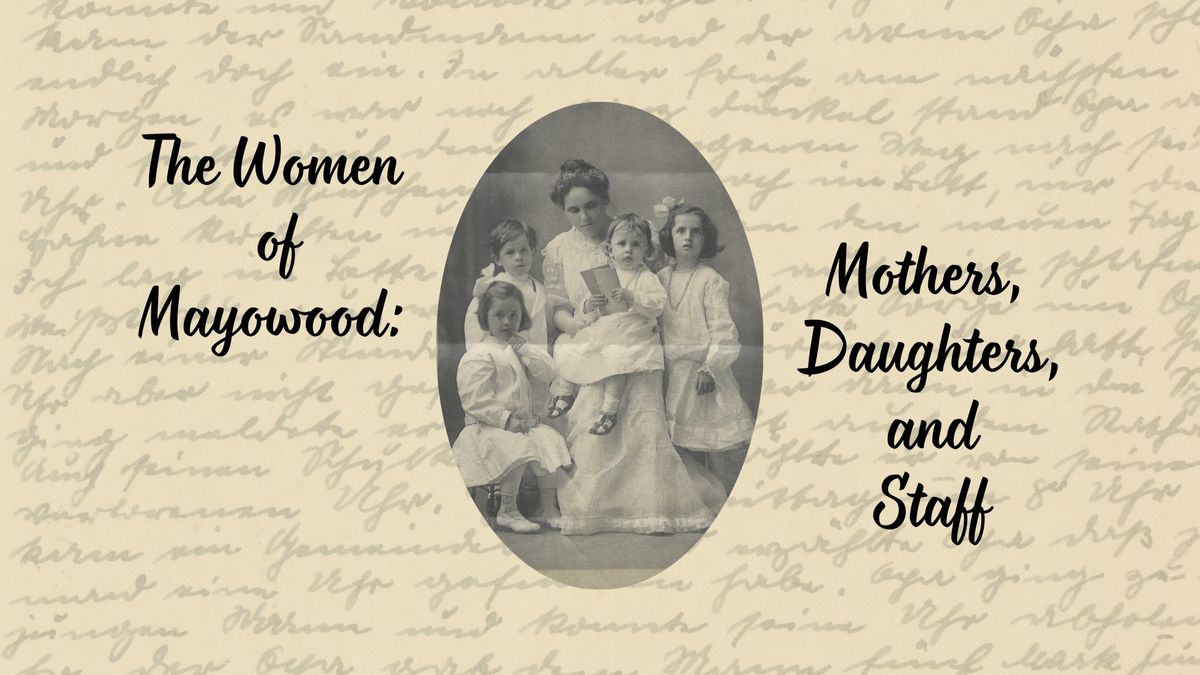 The Women of Mayowood: Mothers, Daughters, and Staff