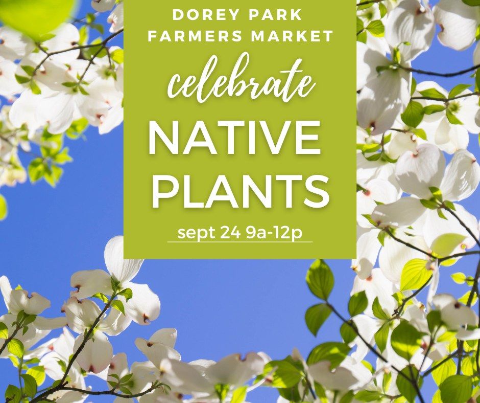 Celebrate Native Plants , Dorey Park Farmers Market, Chester, 24