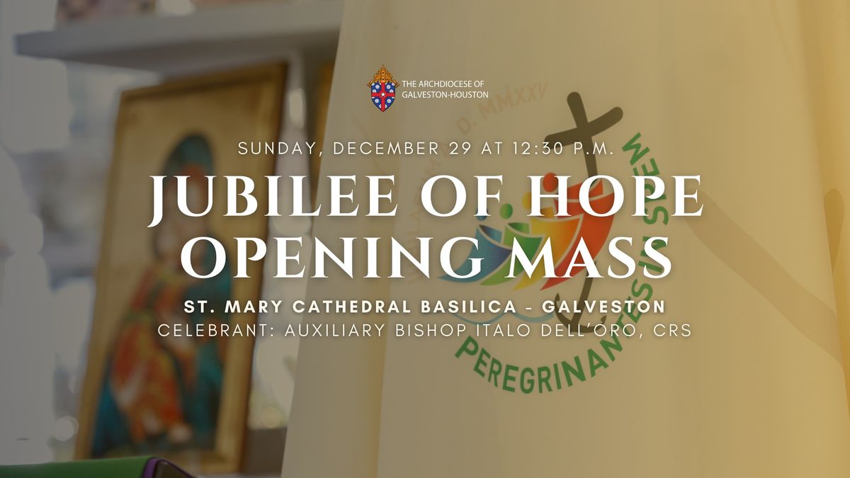 Jubilee of Hope: Opening Mass in Galveston