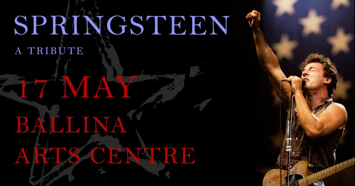 SPRINGSTEEN - A Tribute Live @ Ballina Arts Centre