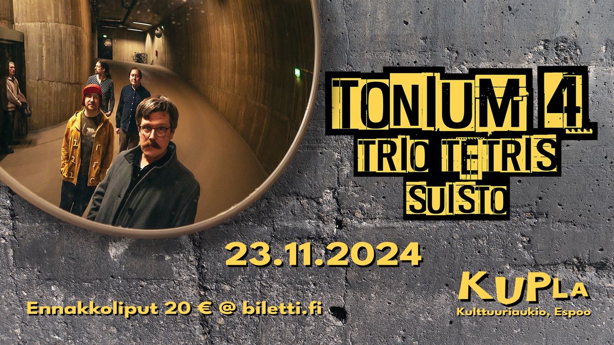 Tonium 4, Trio Tetris ja Suisto @ Kupla