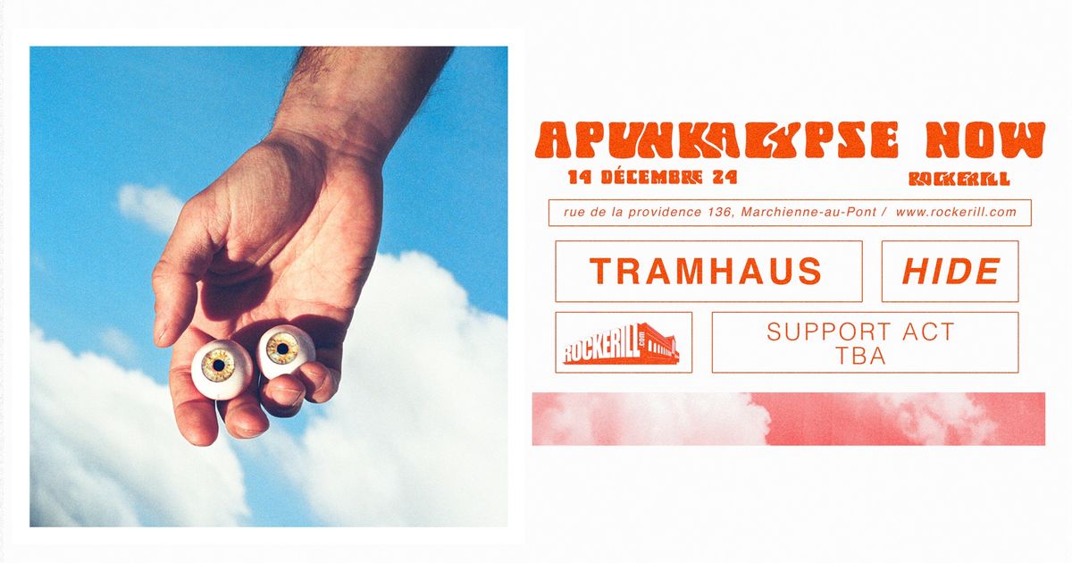 Apunkalypse Now: Tramhaus+ HIDE + TBA