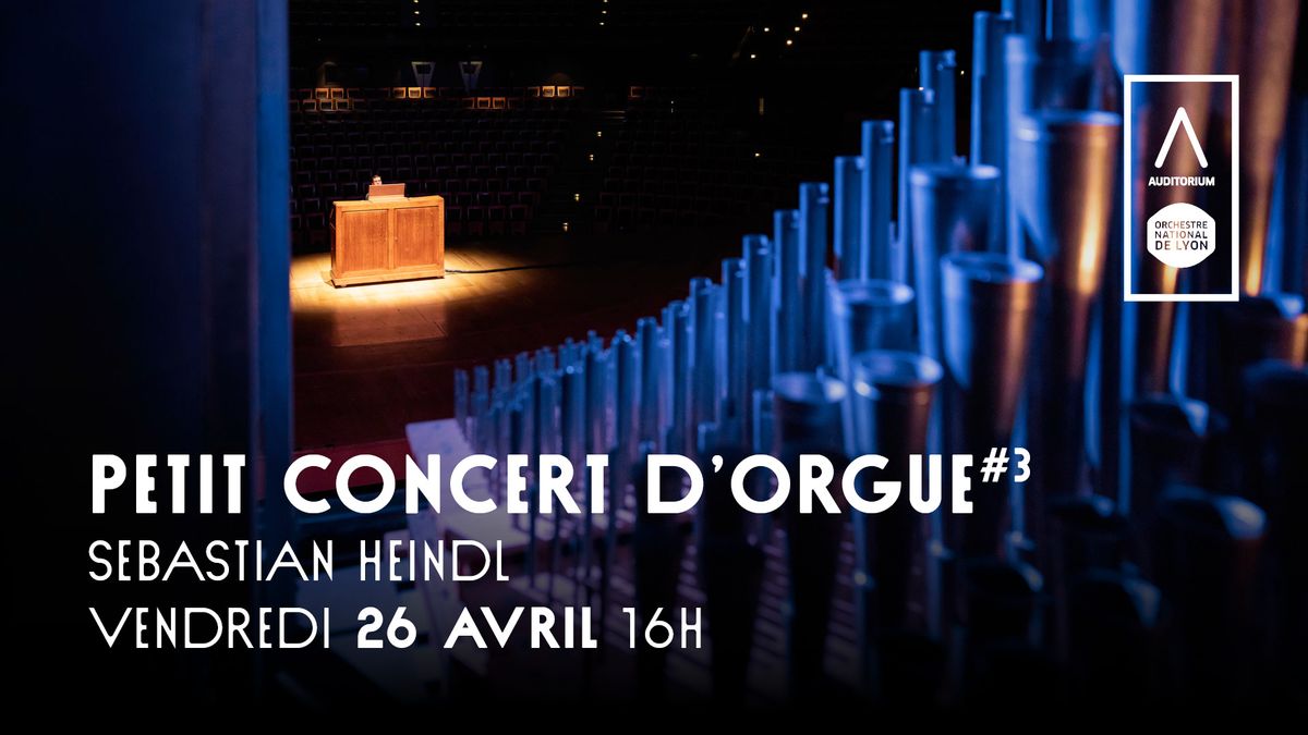 Petit Concert d\u2019orgue #3 \u2022 Sebastian Heindl